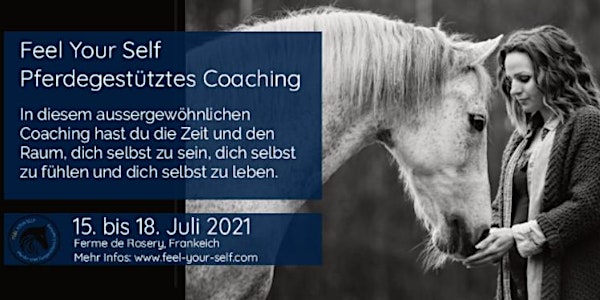 Feel Your Self - pferdegestütztes Coaching Seminar