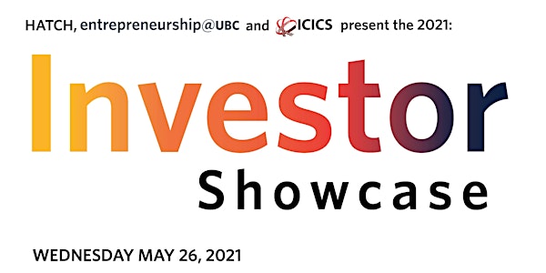 2021 Investor Showcase presented by HATCH, entrepreneurship@UBC and ICICS