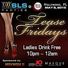 SLS Parties Presents: Tease Fridays at Passion Nightclub, Hollywood FL primary image