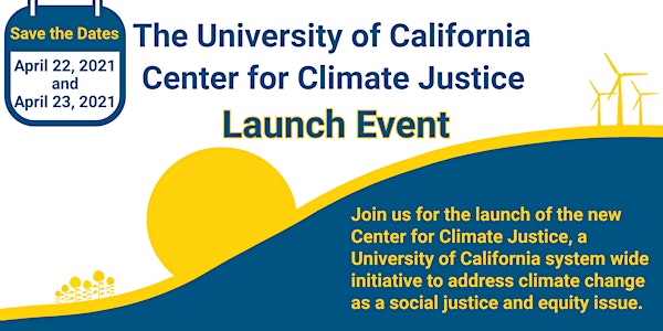 UC Center for Climate Justice Launch Event