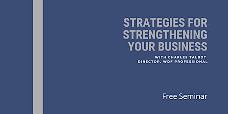 Business Seminar: Strategies for Strengthening Your Business primary image