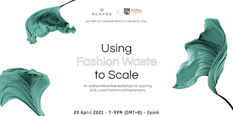 Using Fashion Waste to Scale [Online Interactive Workshop]
