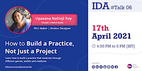 IDA #Talk 06 | How to Build a Practice,Not a Project by Upasana Nattoji Roy primary image