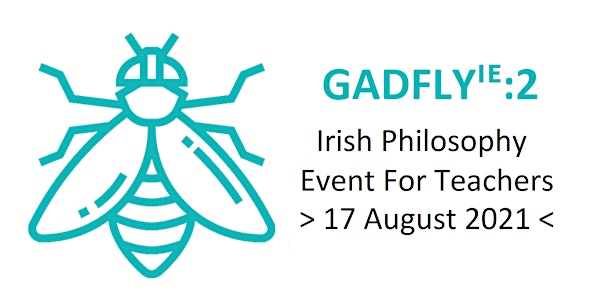 GADFLYᴵᴱ2  - The Irish Philosophy Teaching Event