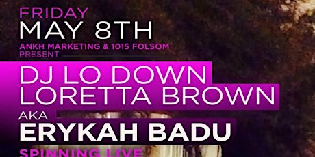 RSVP for a CHANCE at 2 TIX to DJ Lo Down Loretta Brown aka Erykah Badu 5.8.15 primary image