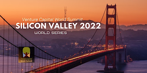 Silicon Valley 2022 Venture Capital World Summit