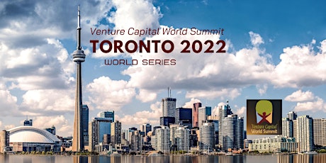 Toronto 2022 Venture Capital World Summit tickets