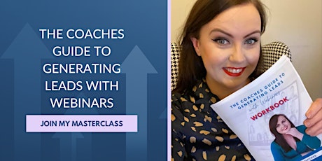 The Coaches Guide To Generating Leads With Webinars primary image