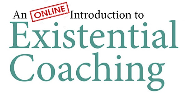 An Introduction to Existential Coaching (online weekend training)