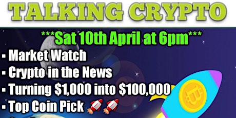 Talking Crypto - Sat 10th April: Turning $1,000 into $100,000 primary image
