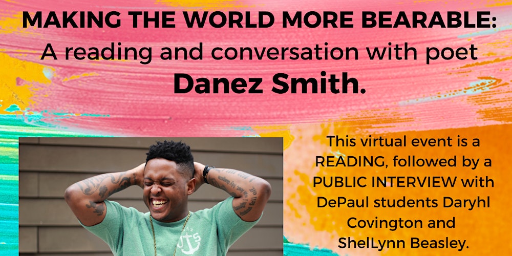 Making the World More Bearable: Reading & Conversation w/ Poet Danez Smith  Tickets, Wed, May 19, 2021 at 3:00 PM | Eventbrite