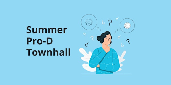 Summer Pro-D Townhall
