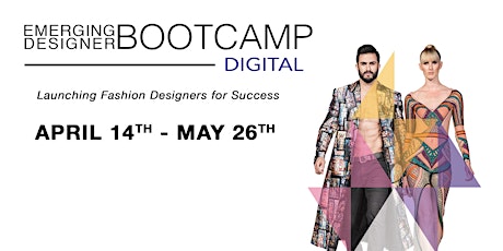 Emerging Designer "DIGITAL" Bootcamp April 14th - May 26th, 2021