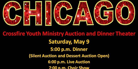 Crossfire Youth Ministry: CHICAGO! Auction and Dinner Theater primary image