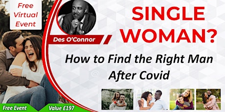 Single Woman? How To Find The Right Man After the Pandemic... primary image