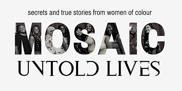 MOSAIC Untold Lives - Secrets & True Stories from Women of Color