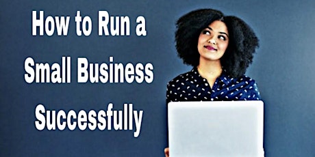 How to Run a Small Business Successfully Series primary image