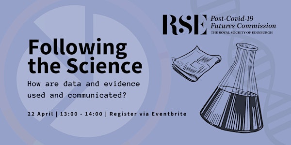 Following the Science: How are data and evidence used and communicated?