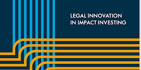 Legal Innovation in Impact Investing: Tools, Applications, and What's Next
