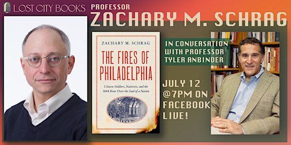 The Fires of Philadelphia by Zachary M. Schrag with guest Tyler Anbinder