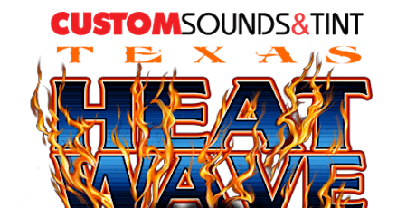 Imagem principal do evento 2021 Custom Sounds & Tint Texas Heat Wave