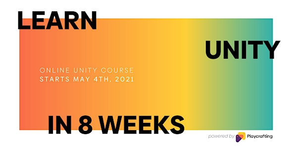 INFO SESSION: Learn Unity in 8 Weeks - Online Course