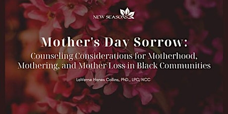 Image principale de Mother’s Day Sorrow:  Counseling Considerations for the Black Community