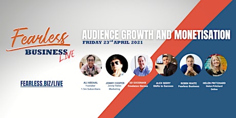Audience Growth and Monetisation - Fearless Business LIVE 2021 primary image