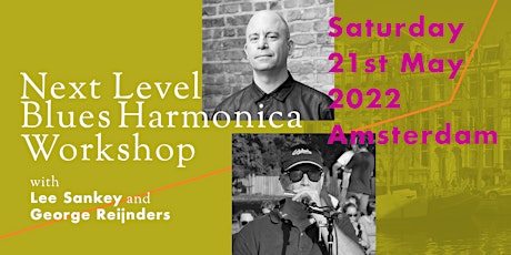 Next Level Blues Harmonica Workshop with Lee Sankey and George Reijnders tickets