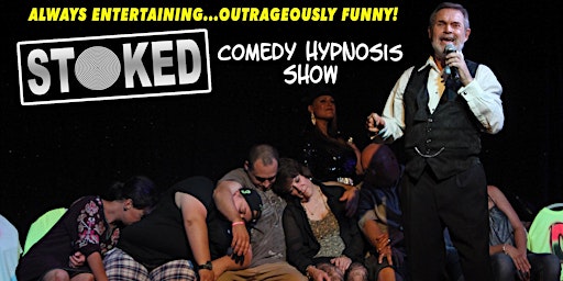 The Stoked Comedy Hypnosis Show Starring Terry Stokes