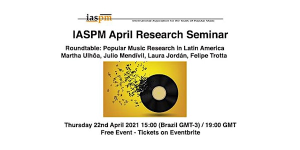 IASPM Research Seminar April 2021: Popular Music Research in Latin America