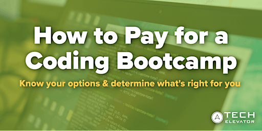 How to Pay for a Coding Bootcamp (EST) - Virtual