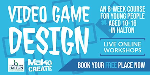 Video Game Design With Mako Create  | Halton Youth Project