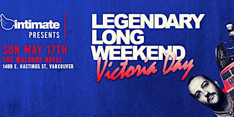 Legendary Long Weekend feat. FRED FALKE #VictoriaDayBash primary image