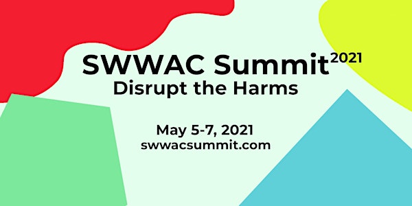 SWWAC Summit 2021: Disrupt the Harms
