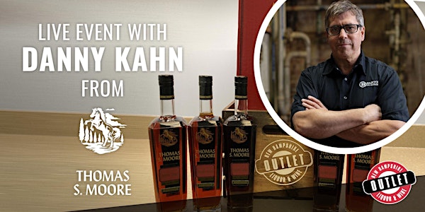 Experience The New Thomas S. Moore Bourbon with Master Distiller Danny Kahn