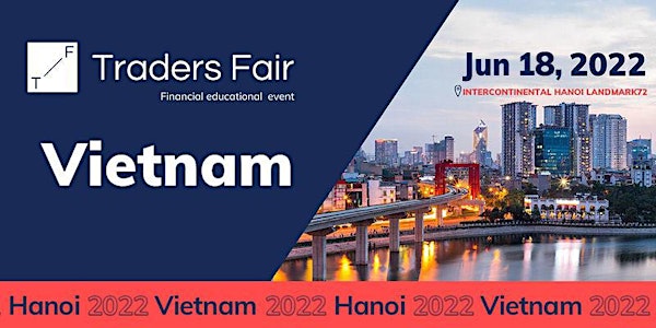 Traders Fair 2022 - Vietnam, Hà Nội (Financial Education Event)