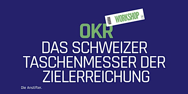 OKR - Das Schweizer Taschenmesser der Zielerreichung
