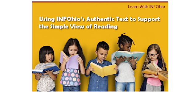 Using INFOhio’s Authentic Text to Support the Simple View of Reading