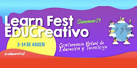 Imagen principal de Learn Fest EDUCreativo - Summer 21