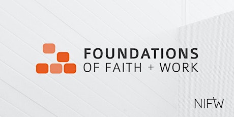 Foundations of Faith and Work // May 13 primary image