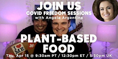 PLANT-BASED FOOD COVID FREEDOM SESSION with Phil, Chris and Angela A.