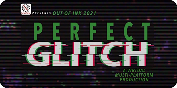 OUT  OF  INK 2021: Perfect Glitch
