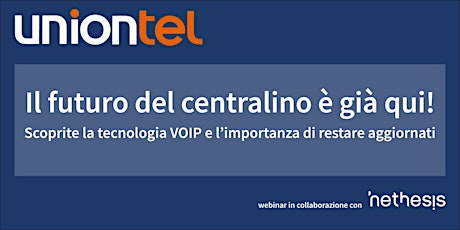 Immagine principale di Il VOIP e l'importanza di restare aggiornati con Uniontel e Nethesis 