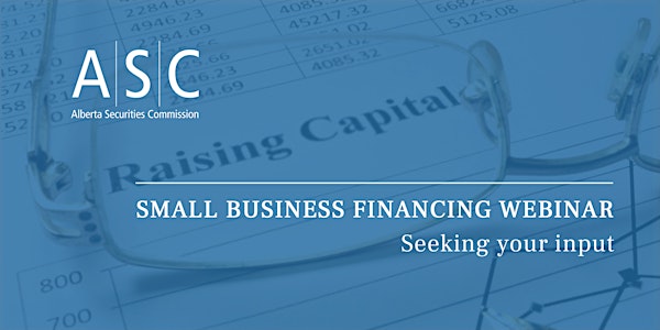 Small business financing webinar: Seeking your input