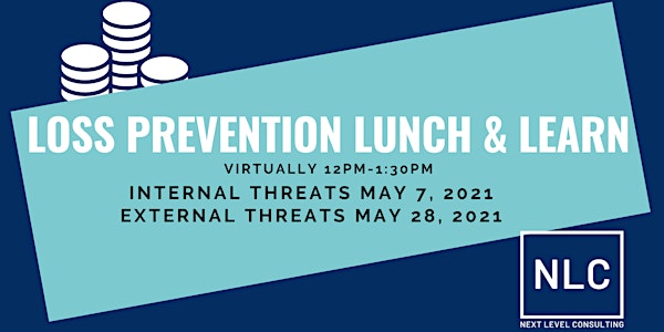 Loss Prevention Lunch & Learn (Two Part Session)