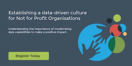 Establishing a Data Driven Culture in Not for Profit Organisations primary image
