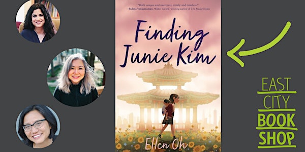 Ellen Oh, Finding Junie Kim, in conversation w/ Hena Khan & Linda Sue Park