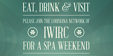 Join the Louisiana Network of IWIRC for a Spa Weekend in New Orleans! primary image