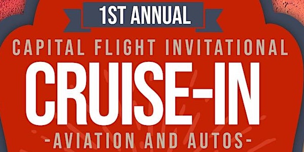 1st Annual Capital Flight Invitational CRUISE-IN